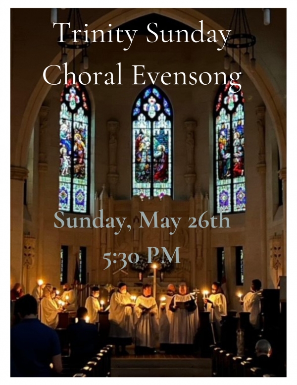 Trinity Choral Evensong returns on Sunday, May 26th, 2024 at 5:30 pm